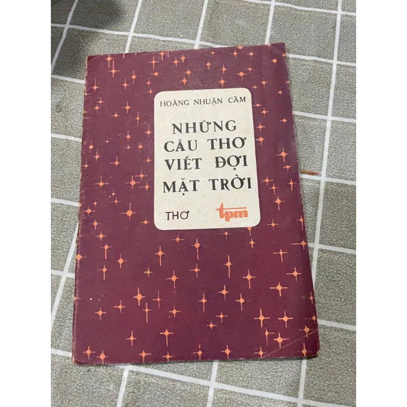 HOÀNG NHUẬN CẦM, NHỮNG CÂU THƠ VIẾT ĐỢI MẶT TRỜI 556967