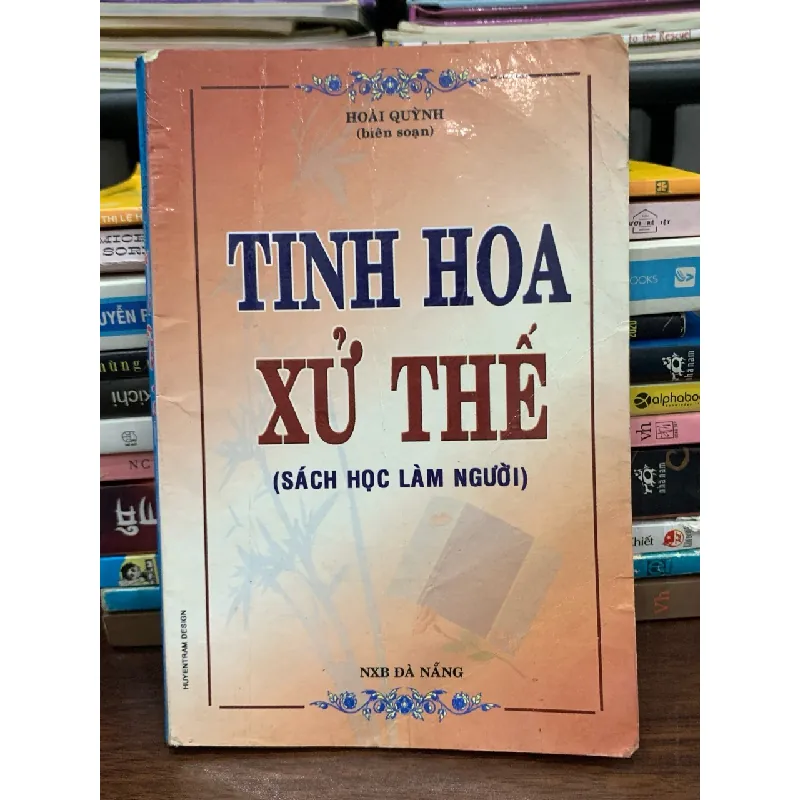 Tinh hoa xử thế (Sách học làm người) - Hoài Quỳnh (biên soạn) 572438