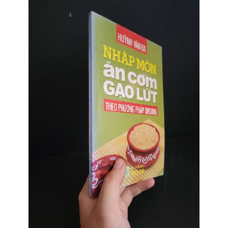 Nhập môn ăn cơm gạo lứt theo phương pháp Ohsawa mới 90% bẩn nhẹ 2015 Huỳnh Văn Ba HCM3004 SỨC KHỎE - THỂ THAO 445002
