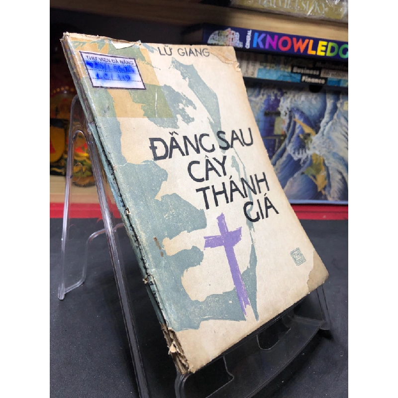Đằng sau cây thánh giá 1987 mới 50% ố nặng Lữ Giang HPB0906 SÁCH VĂN HỌC 458943