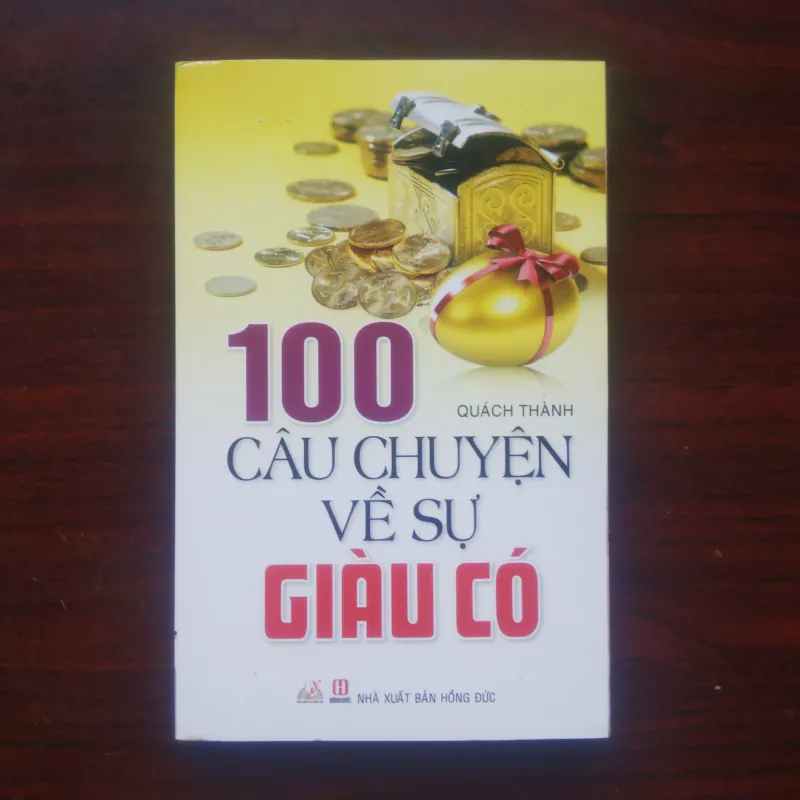 100 Câu Chuyện Về Sự Giàu Có - Quách Thành [Sách Kinh Doanh] 1026574