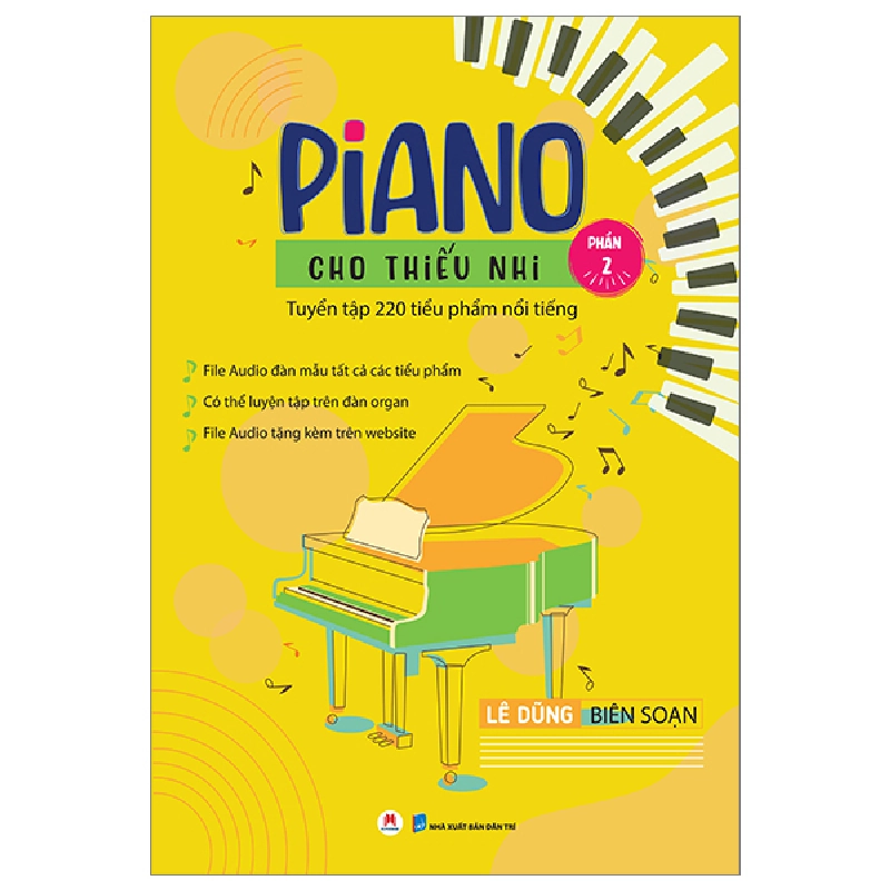 Piano Cho Thiếu Nhi - Tuyển Tập 220 Tiểu Phẩm Nổi Tiếng - Phần 2 - Lê Dũng 287722