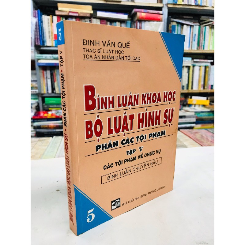 Bình luận khoa học bộ luật hình sự: phần các tội phạm (tập 5) - Các tội phạm về chức vụ 128127