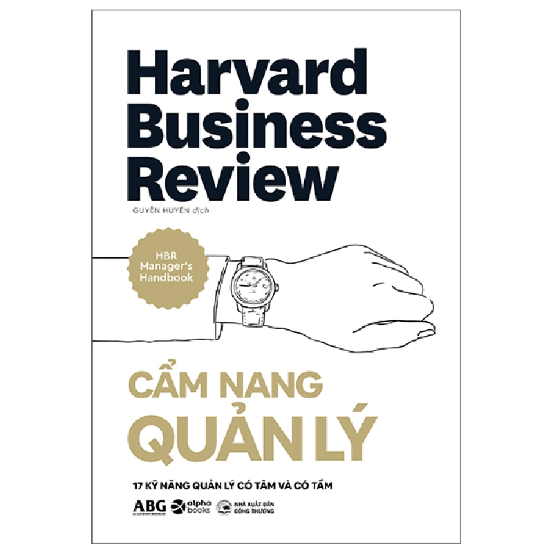 HBR Manager's Handbook - Cẩm Nang Quản Lý - 17 Kỹ Năng Quản Lý Có Tâm Và Có Tầm (2025) (Bìa Cứng) - Harvard Business Review 700138
