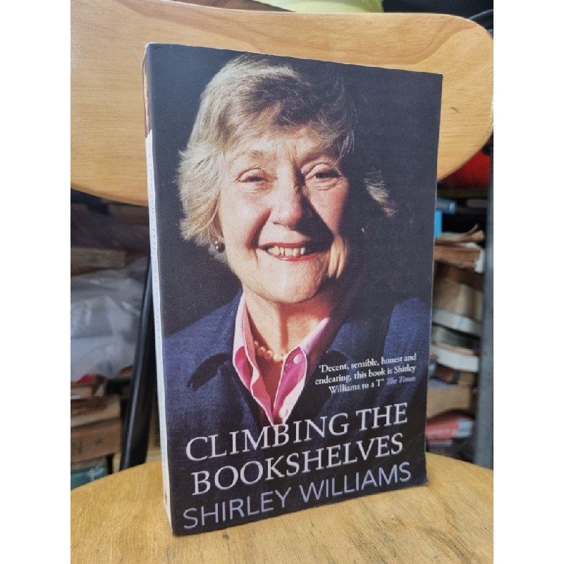 CLIMBING THE BOOKSHELVES : THE AUTOBIOGRAPHY - SHIRLEY WILLIAMS 119926