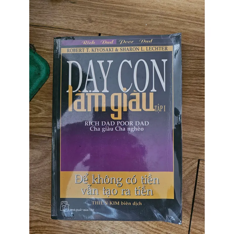 Dạy con làm giàu tập I
 701557