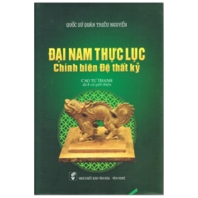 Đại Nam Thực Lục Chính Biên Đệ Thất Kỷ (Bìa Cứng) - Cao Bá Nghiệp 359236