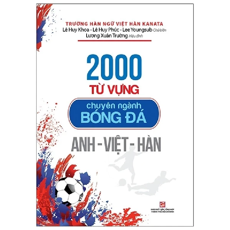 2000 Từ Vựng Chuyên Ngành Bóng Đá Anh - Việt - Hàn - Trường Hàn Ngữ Việt Hàn Kanata, Lê Huy Khoa, Lê Huy Phúc, Lee Youngsub 286031