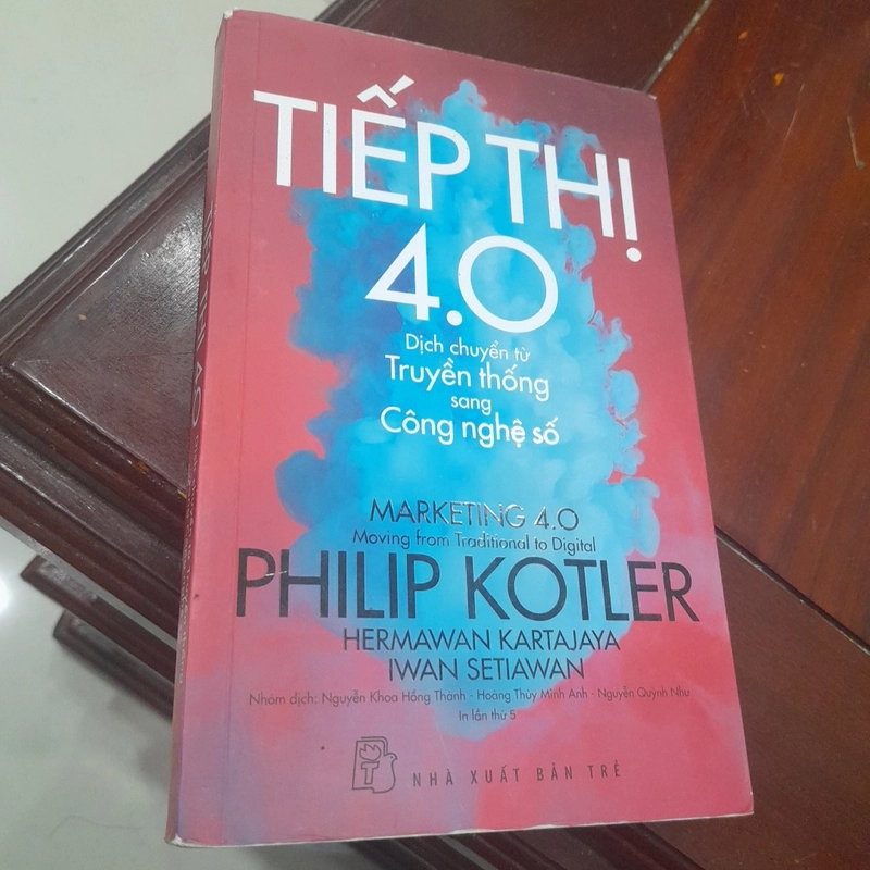 Philip Kotler - TIẾP THỊ 4.0, dịch chuyển từ truyền thống sang CÔNG NGHỆ SỐ 362539