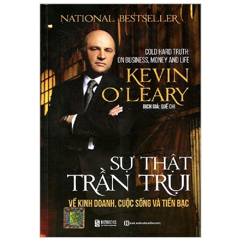 Sự Thật Trần Trụi Về Kinh Doanh, Cuộc Sống Và Tiền Bạc - Kevin O'Leary 287346