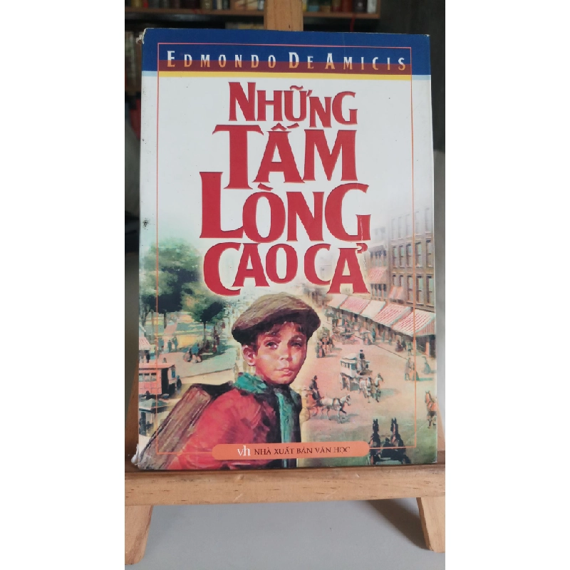 Những tấm lòng cao cả mới 70% tróc gáy, ố bẩn 2008 Edmondo De Amicis [1301] SÁCH VĂN HỌC 370320