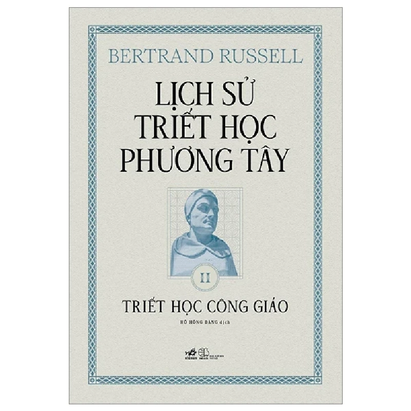 Lịch Sử Triết Học Phương Tây - Tập 2: Triết Học Công Giáo (Bìa Cứng) - Bertrand Russell 286677