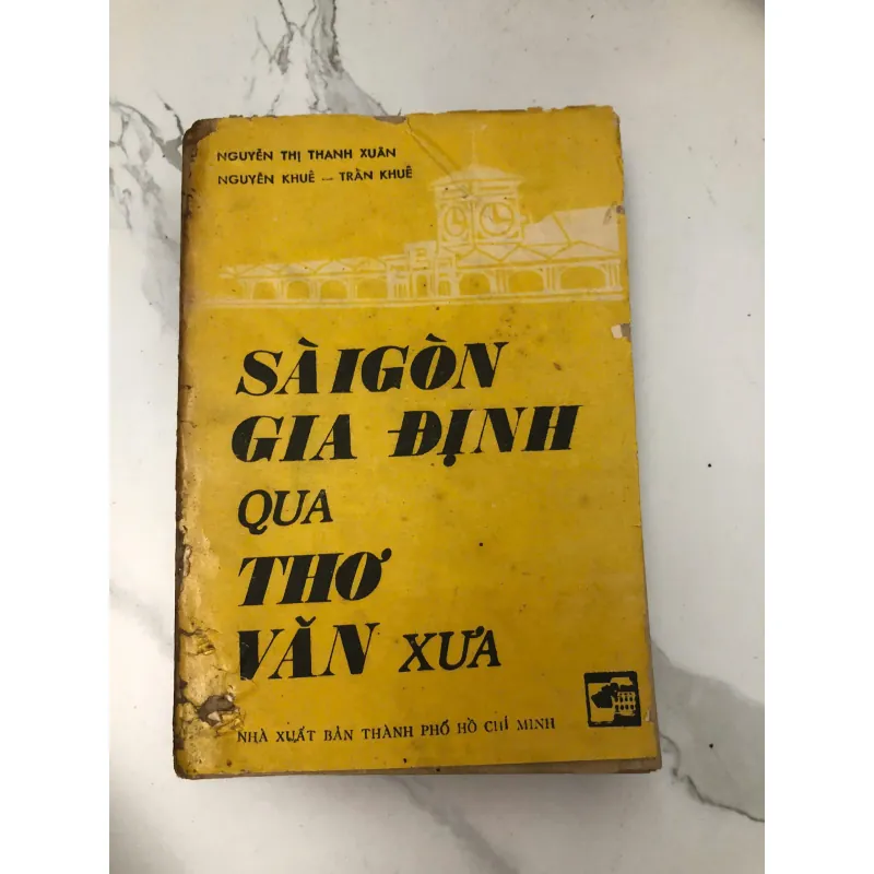 SÀI GÒN GIA ĐỊNH QUA THƠ VĂN XƯA - NGUYỄN THỊ THANH XUÂN, NGUYỄN KHUÊ - TRẦN KHUÊ 599221