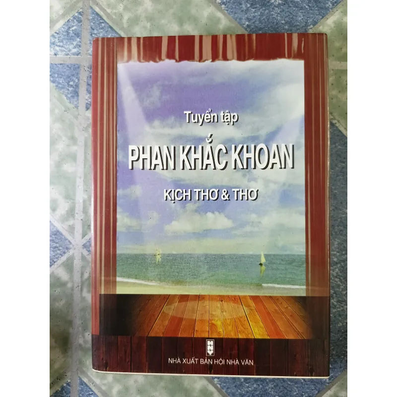 Tuyển tập Phan Khắc Khoan kịch thơ và thơ 782660