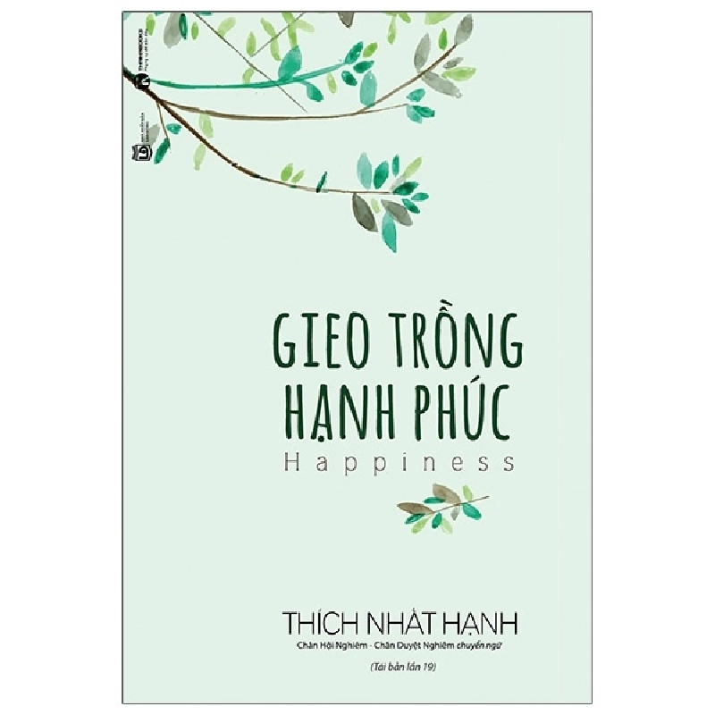 Gieo Trồng Hạnh Phúc - Thích Nhất Hạnh (Mới 100%) Sách tư duy, kỹ năng sống, Thái Hà Books - SÁCH ĐẠI HỌC 491776