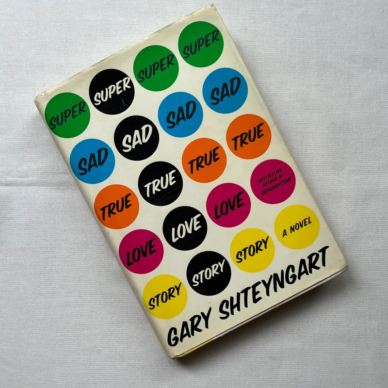 Super Sad True Love Story - Gary Shteyngart (hardcover) 1027152
