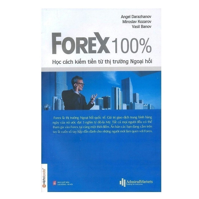 Forex 100% - Học Cách Kiếm Tiền Từ Thị Trường Ngoại Hối 149844