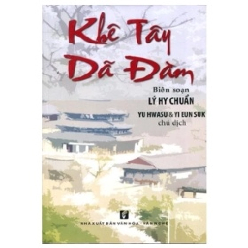 Khê Tây Dã Đàm - Lý Hy Chuẩn, Yu Hwasu ,Yi Eun Suk chú 402782