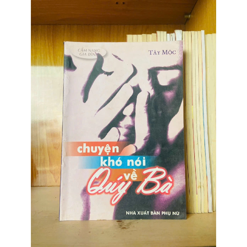 Chuyện khó nói về Quý Bà - Tây Mộc 740273