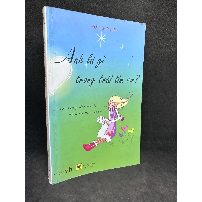 Anh là gì trong trái tim em? - Đào Huy Kiên, 2011, mới 80% (ố vàng) SBM0812 912533