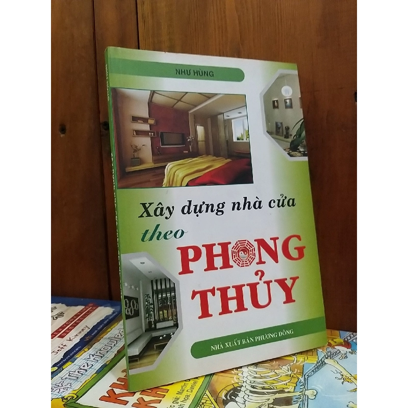 Xây Dựng Nhà Cửa Theo Phong Thủy : Lý thuyết và Thực hành - Như Hùng (Biên soạn) 353118