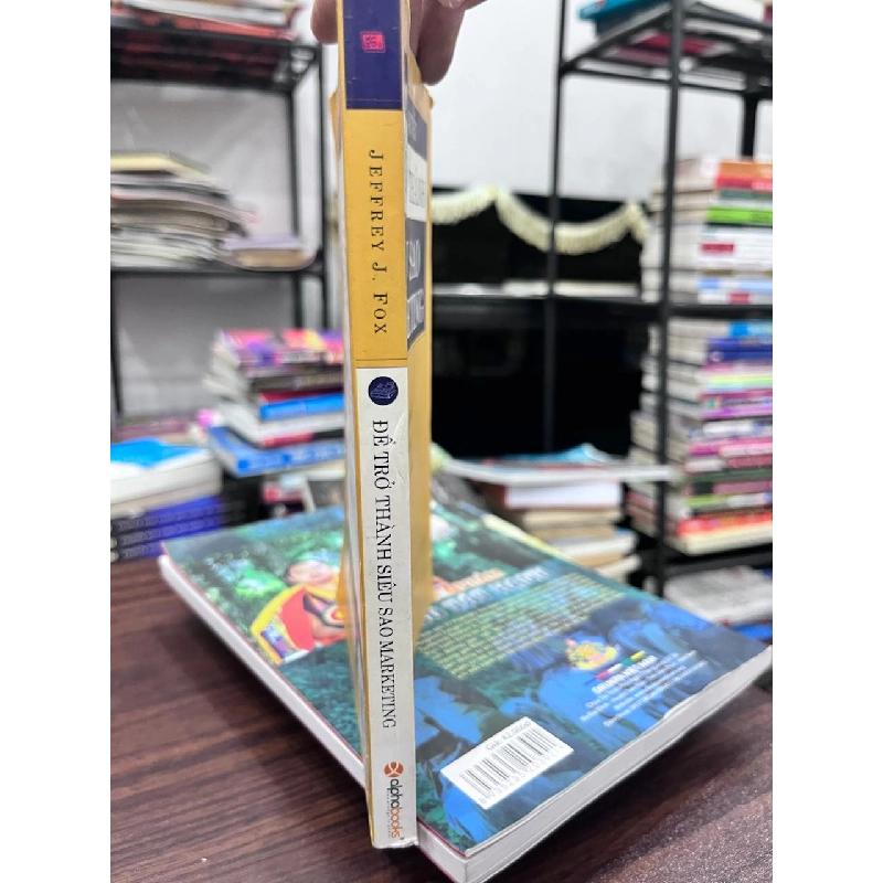 ∞ Bí Quyết Để Trở Thành Siêu Sao Marketing - Jeffrey J. Fox 934279