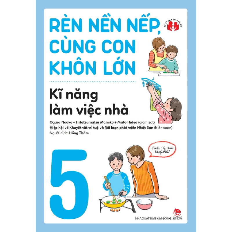 Rèn Nền Nếp, Cùng Con Khôn Lớn - Tập 5 - Kĩ Năng Làm Việc Nhà - Nhiều Tác Giả 332289