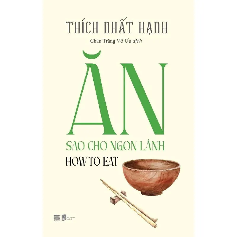 [Sách Cũ SCGR] Ăn Sao Cho Ngon Lành - How To Eat Thích Nhất Hạnh - PhanBooks TÂM LINH - TÔN GIÁO - THIỀN 685156