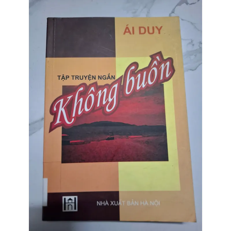 Không buồn (Tập truyện ngắn) - Ái Duy - Truyện ngắn 622274