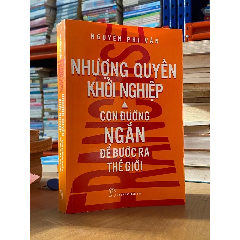 Nhượng quyền khởi nghiệp - Nguyễn Phi Vân 124859