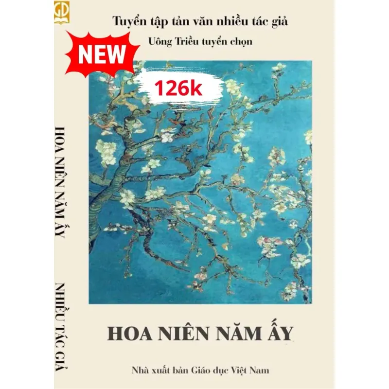 Hoa niên năm ấy - Tuyển tập tản văn do nhà văn Uông Triều tuyển chọn 574131