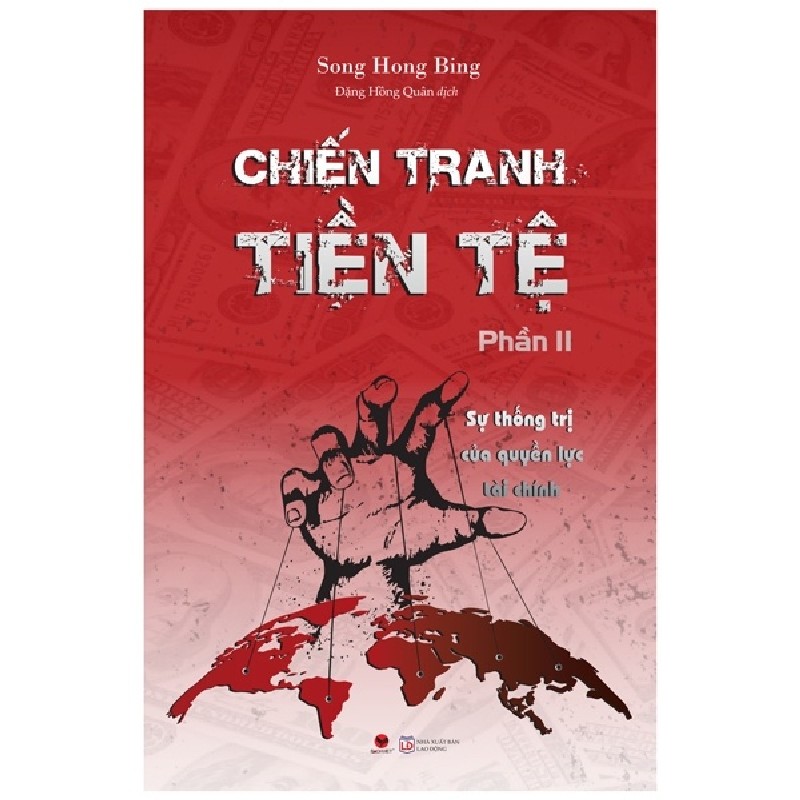 [SÁCH CŨ HCM] Chiến Tranh Tiền Tệ - Phần 2 - Sự Thống Trị Của Quyền Lực Tài Chính (Tái Bản 2022) - Song Hong Bing 26645