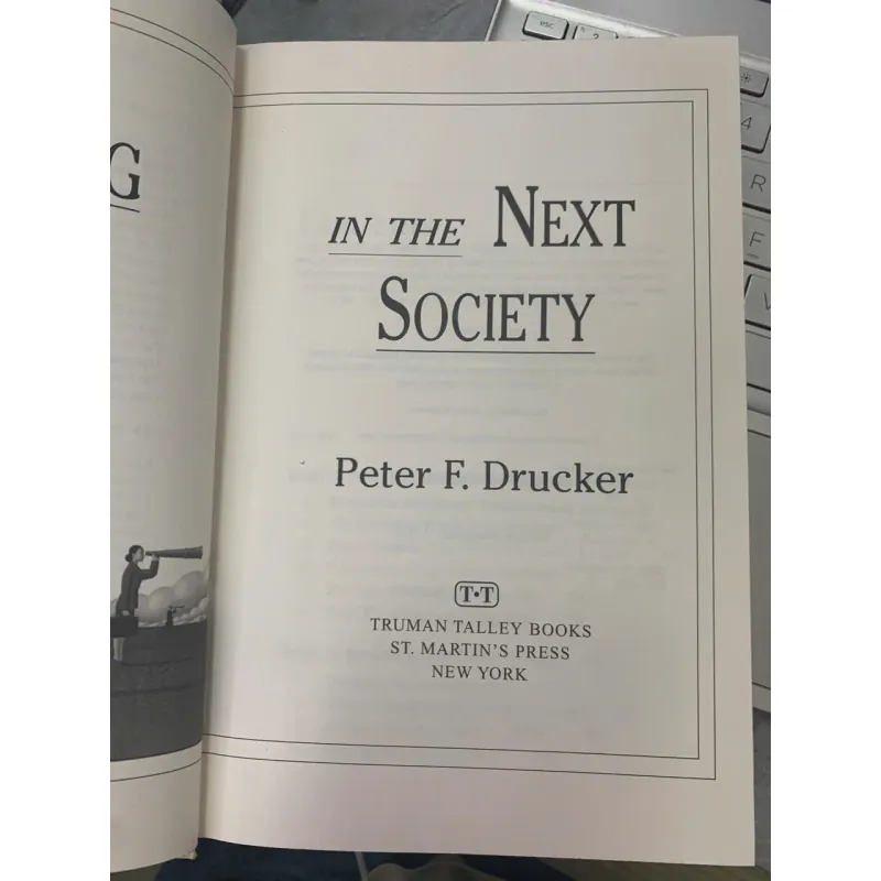 MANAGING IN TNE NEXT SOCIETY (QUẢN TRỊ TRONG XÃ HỘI TƯƠNG LAI) - PETER F. DRUCKER 600493
