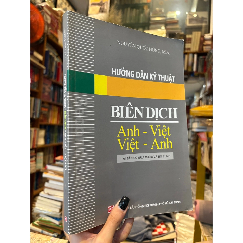 Hướng dẫn kỹ thuật - Biên dịch Anh Việt , Việt Anh - Nguyễn Quốc Hùng , M.A. 502882