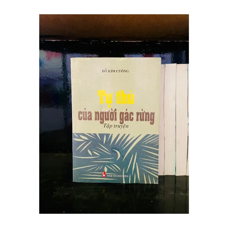 Tự thú của người gác rừng - Đỗ Kim Cuông 988822