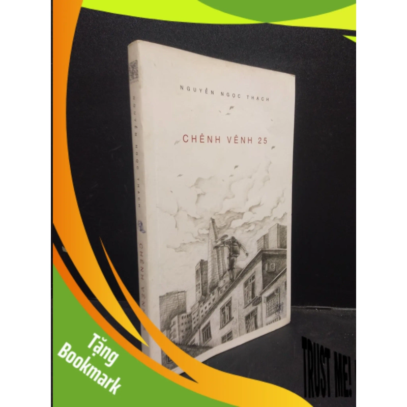 (TẶNG BOOKMARK) Chênh vênh 25, Nguyễn Ngọc Thạch, năm 2017, mới 80% (ố nhẹ) RBK2602 văn học 941012