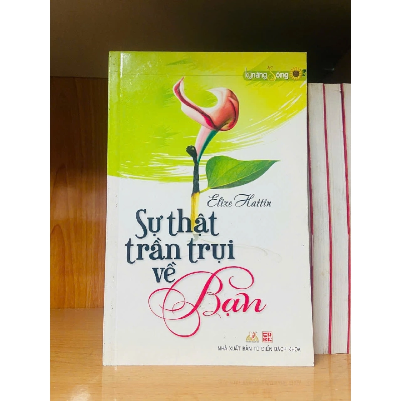 Sự thật trần trụi về Bạn / Elize Hattin KỸ NĂNG VAVO2012-99 924380