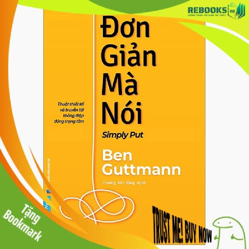 (TẶNG BOOKMARK) Đơn Giản Mà Nói - Ben Guttmann - 2024, kỹ năng quản lý, bí quyết thành công 943407
