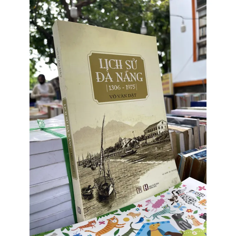 LỊCH SỬ ĐÀ NẴNG (1306 - 1975) - VÕ VĂN DẬT 976638