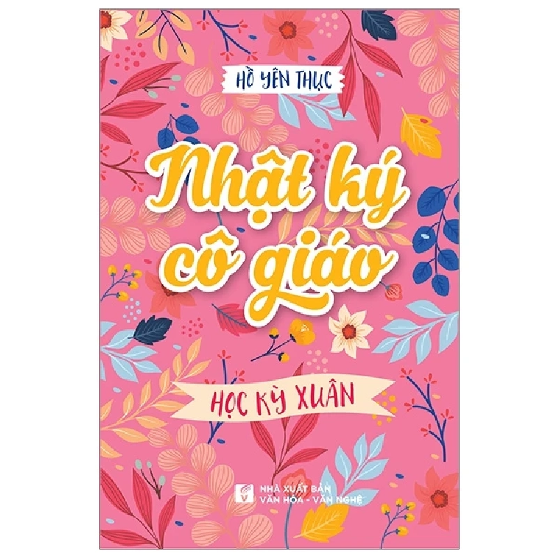 Nhật ký cô giáo - Học kỳ xuân - Hồ Yên Thục 500489