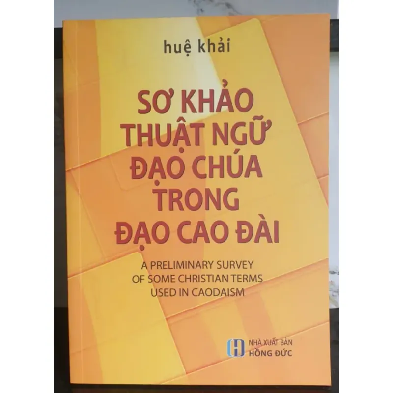 Sơ khảo thuật ngữ đạo Chúa trong Đạo Cao Đài - Huệ Khải mới 90% 696886