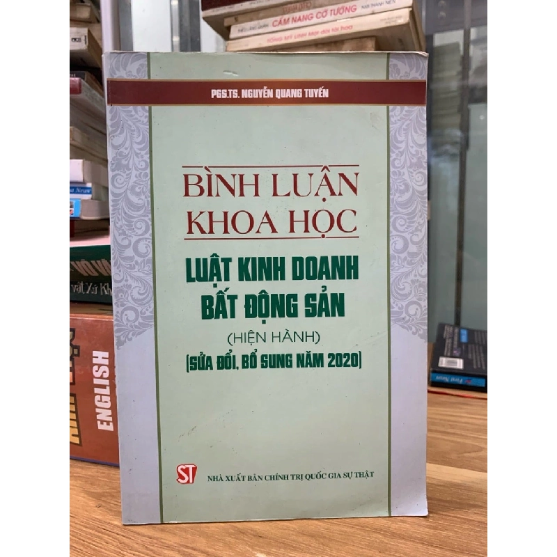 Bình luận khoa học luật kinh doanh bất động sản(hiện hành)-PGS.TS.Nguyễn Quang Tuyến 751094