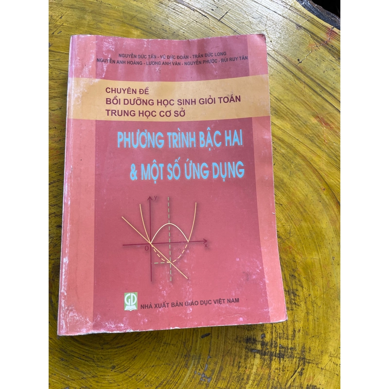 CHUYÊN ĐỀ BỒI DƯỠNG HSGT THCS PT BẬC HAI VÀ MỘT SỐ ỨNG DỤNG- NGUYỄN ĐỨC TẤN VÀ 1 SỐ GV  543471