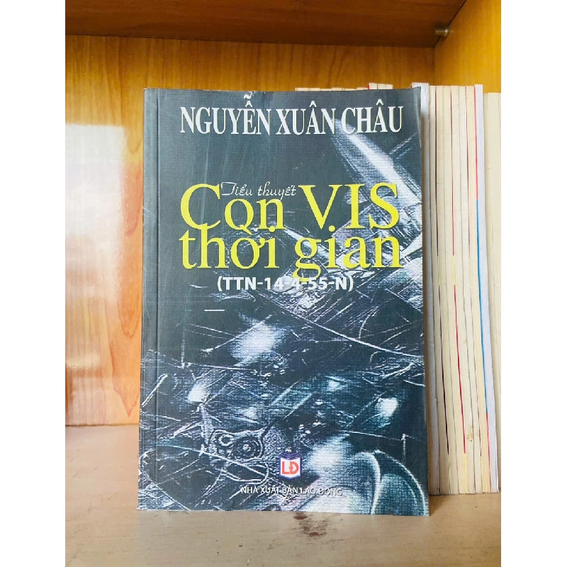 Con VIS thời gian / Nguyễn Xuân Châu - - VĂN HỌC - VAVO3012 Blogmeo040226 793708