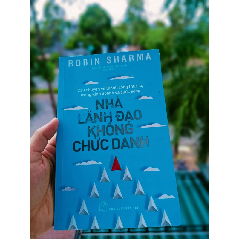 Nhà Lãnh Đạo Không Chức Danh (Bìa mềm) |Robin Sharma| Mới 80% - Freeship 384001