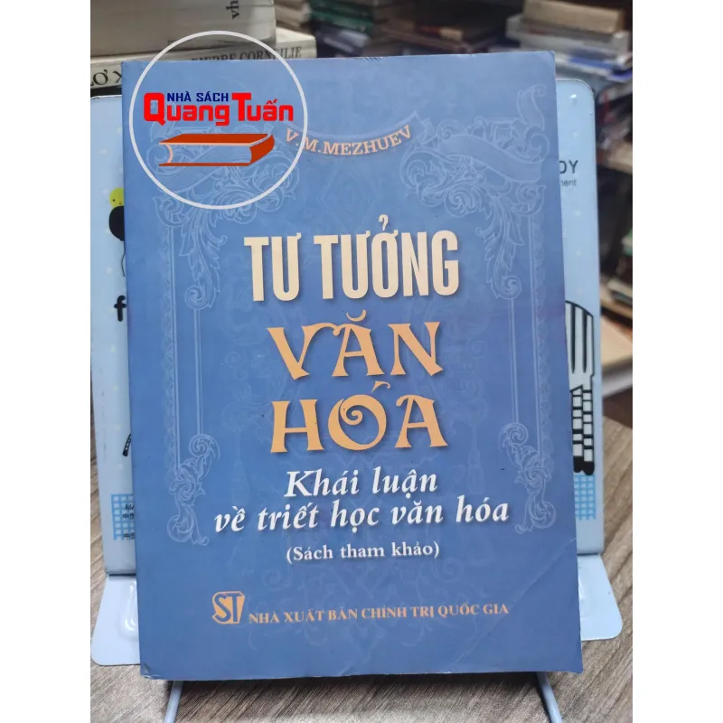 Sách: Tư tưởng văn hoá khái luận về triết học văn hoá - Tác giả: V.M.Mezhuev (A3) 597335
