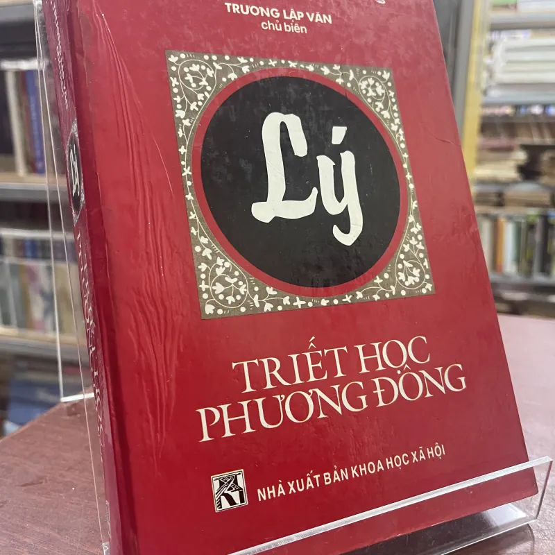 LÝ: TRIẾT HỌC PHƯƠNG ĐÔNG - TRƯƠNG LẬP VĂN chủ biên 935332