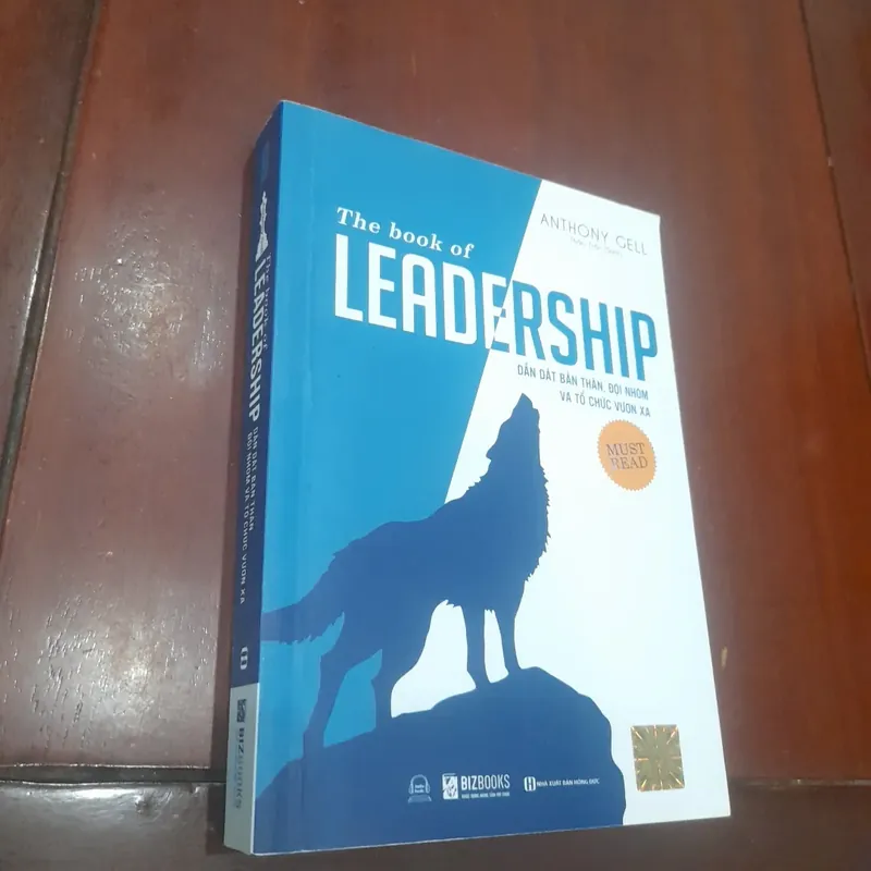 ANTHONY GELL - The book of LEADERSHIP, dẫn dắt bản thân, đội nhóm và tổ chức vươn xa 705045