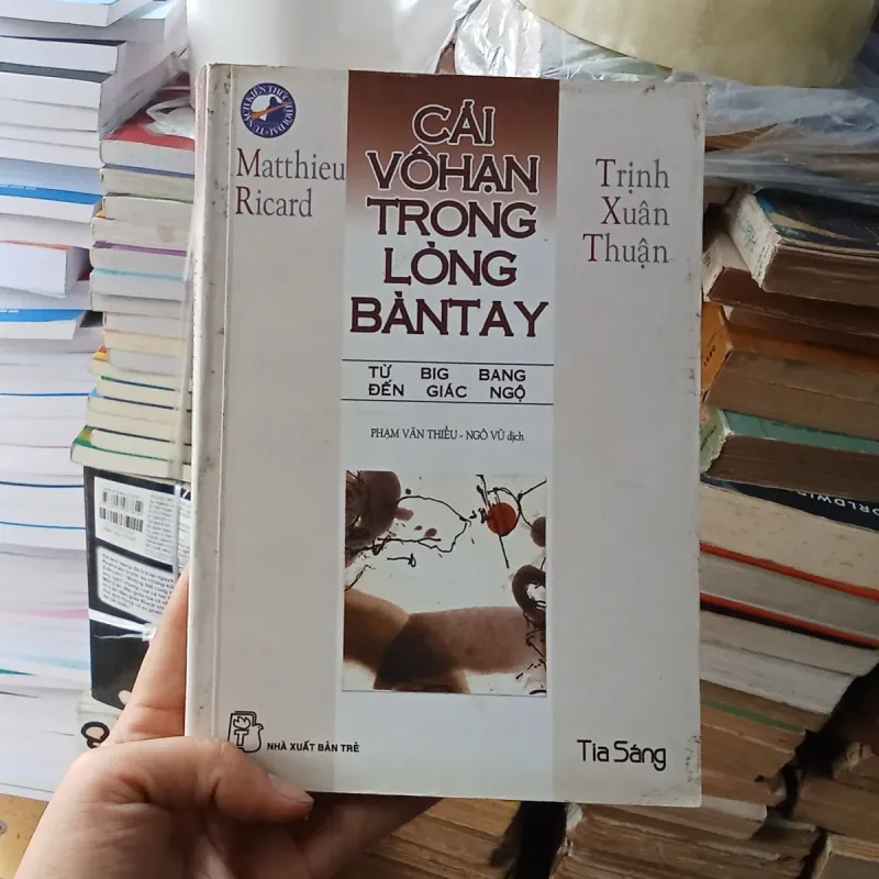 Cái Vô Hạn Trong Lòng Bàn Tây- Matthieu Ricard Trịnh Xuân Thuận  775848