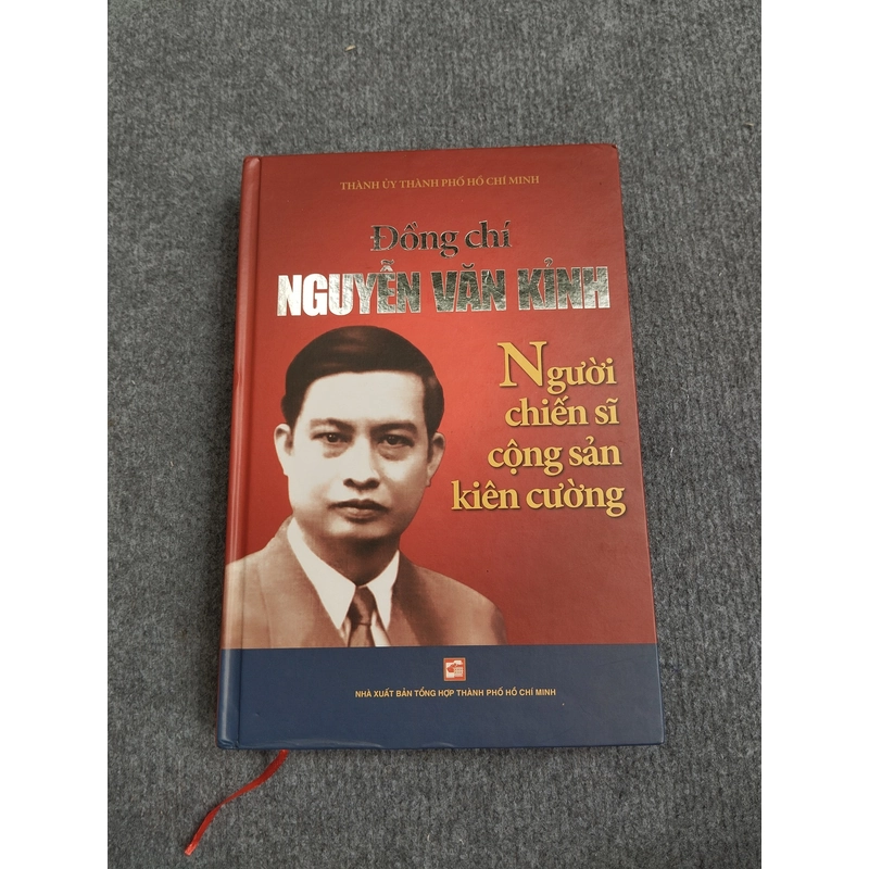 ĐỒNG CHÍ NGUYỄN VĂN KỈNH: NGƯỜI CHIẾN SĨ CỘNG SẢN KIÊN CƯỜNG 504758